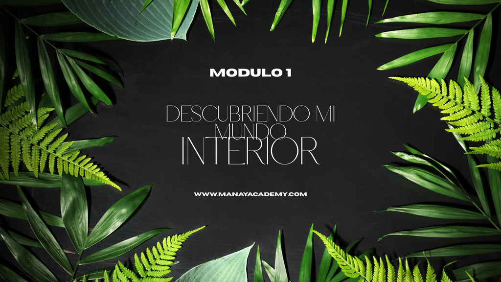 Módulo 1 DESCUBRIENDO MI MUNDO INTERIOR